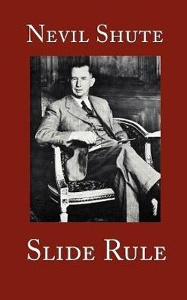Slide Rule: The Autobiography of an Engineer Slide Rule: The Autobiography of an Engineer