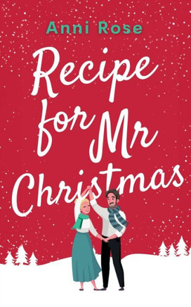 Recipe for Mr Christmas: An uplifting rom-com about a second chance at finding love