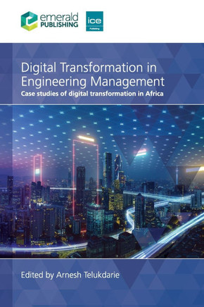 Digital Transformation in Engineering Management: Case Studies of Digital Transformation in Africa