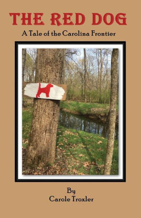 The Red Dog: A Tale Of The Carolina Frontier (Lizzy's Yarn) (Volume 1)
