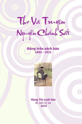 Thơ Và Truy??#803;n Nguy??#771;n Chánh Sắt: Đăng tr?? sách báo 1902 - 1931