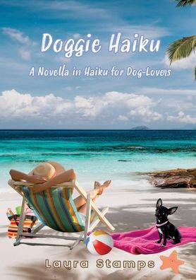 Doggie Haiku: A Novella in Haiku for Dog-Lovers