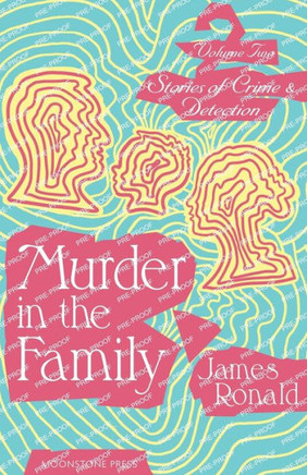 Murder in the Family: Stories of Crime & Detection Vol 2