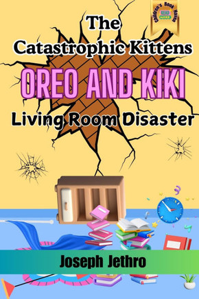 The Catastrophic Kittens: Living Room Disaster
