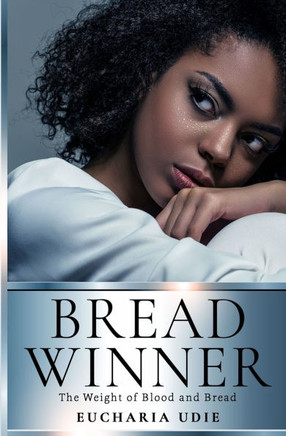 Breadwinner: The Weight of Blood and Bread