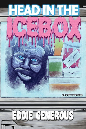 Head in the Icebox: Ghost Stories