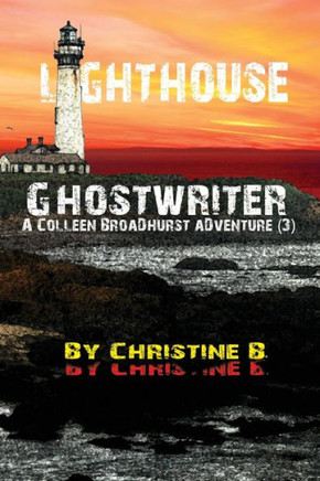 Lighthouse Ghostwriter: A Colleen Broadhurst Adventure [3]