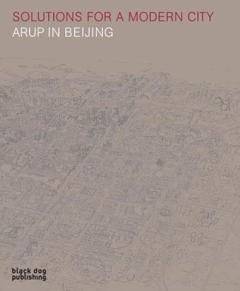 Solutions for a Modern City: Arup in Beijing