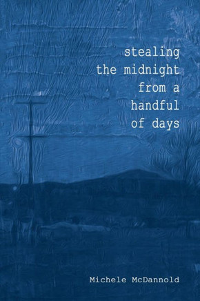 Stealing The Midnight From a Handful of Days