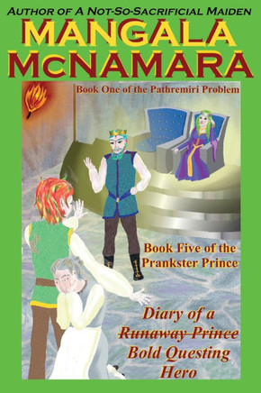 Diary of a (Runaway Prince) Bold Questing Hero: (Book One of the Pathremiri Problem)