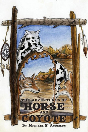 The Adventures Of Horse And Coyote