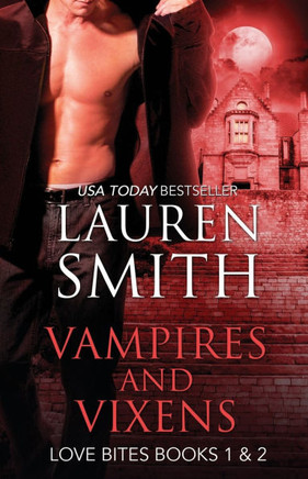 Vampires and Vixens: Love Bites Books 1 & 2 Vampires and Vixens: Love Bites Books 1 & 2