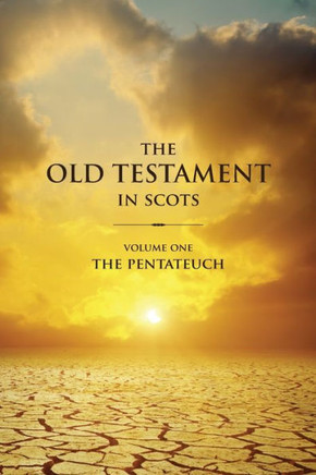 The Old Testament in Scots Volume One: The Pentateuch