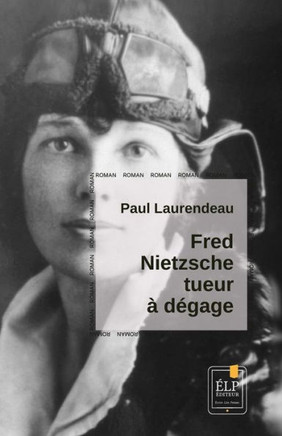 Fred Nietzsche, tueur à dégage (French Edition)