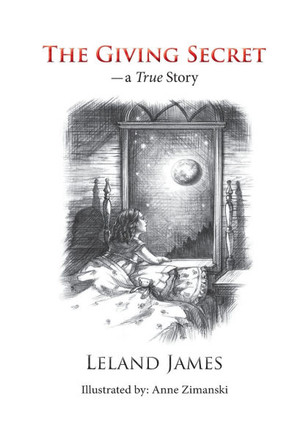 The Giving Secret: - a True Story