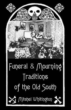 Funeral and Mourning Traditions of the Old South