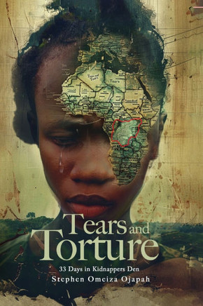 Tears, and Torture: 33 Days in Kidnappers Den