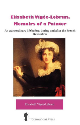 ??isabeth Vig??-Lebrun, Memoirs of a Painter