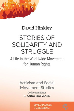 Stories of Solidarity and Struggle: A Life in the Worldwide Movement for Human Rights
