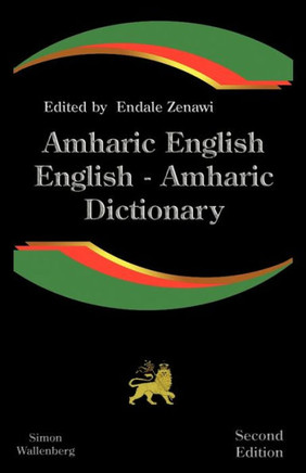 Amharic English, English Amharic Dictionary: A Modern Dictionary of the Amharic Language