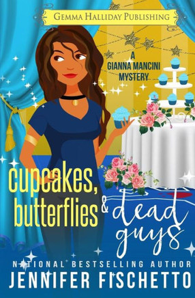 Cupcakes, Butterflies & Dead Guys (Gianna Mancini Mysteries)