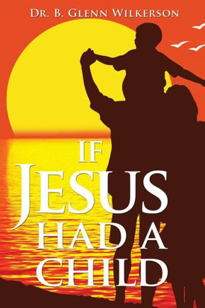 If Jesus Had a Child