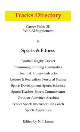 Tracks Directory 5 Career Paths UK with AI supplement: Sports and Fitness