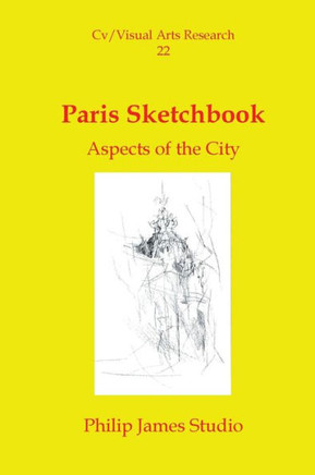Paris Sketchbook: Aspects of the City