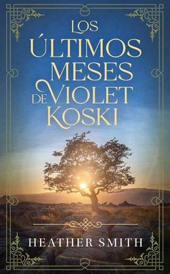 Los ??timos meses de Violet Koski
