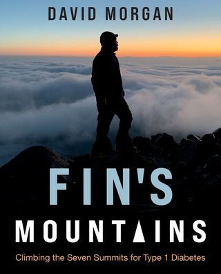 Fin's Mountains: Climbing the Seven Summits for Type 1 Diabetes
