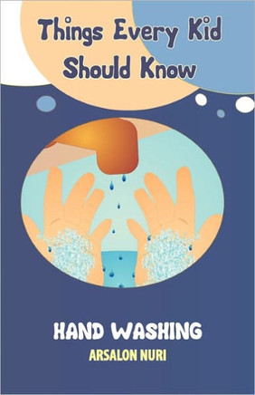 Things Every Kid Should Know-Hand Washing