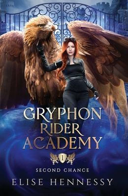 Gryphon Rider Academy 1: Second Chance (A Young Adult Fantasy)