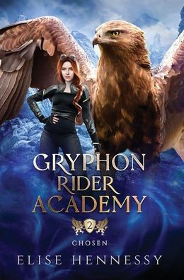 Gryphon Rider Academy 2: Chosen (A Young Adult Fantasy)