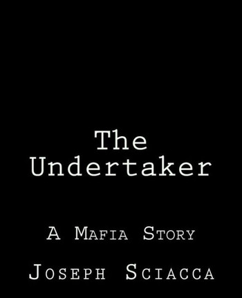 The Undertaker: A Mafia Story
