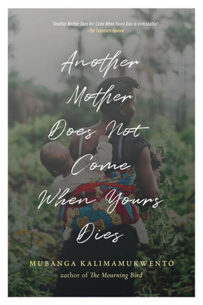Another Mother Does Not Come When Yours Dies: Poems