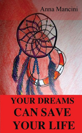 Your Dreams Can Save Your Life