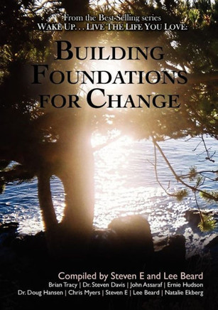 Wake Up ... Live the Life You Love: Building Foundations for Change