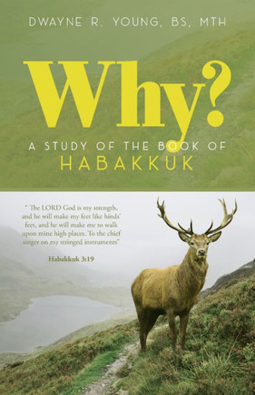 Why?: A Study of the Book of Habakkuk