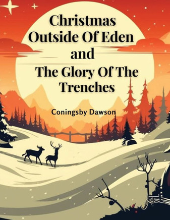 Christmas Outside Of Eden and The Glory Of The Trenches