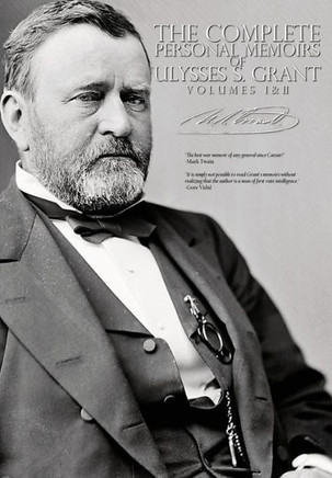 The Complete Personal Memoirs of Ulysses S. Grant - Volumes I and II