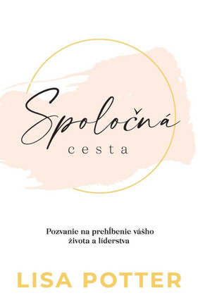 Spoločn??cesta: Pozvanie na prehĺbenie v??ho zivota a l??erstva Spoločn??cesta: Pozvanie na prehĺbenie v??ho zivota a l??erstva