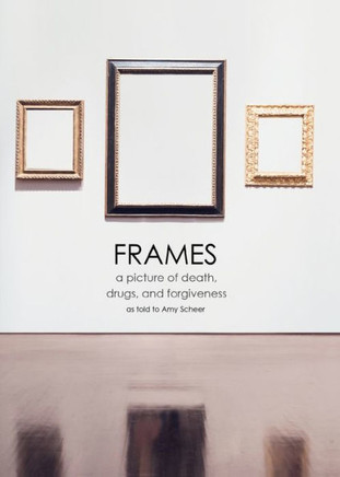 Frames: a picture of death, drugs, and forgiveness