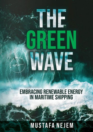 The Green Wave: Embracing Renewable Energy in Maritime Shipping