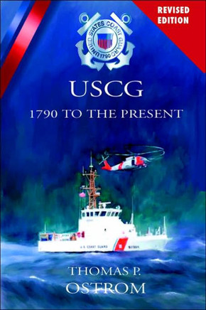 The United States Coast Guard: 1790 to the Present