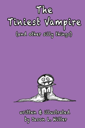 The Tiniest Vampire (And Other Silly Things)