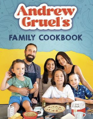 Andrew Gruel's Family Cookbook