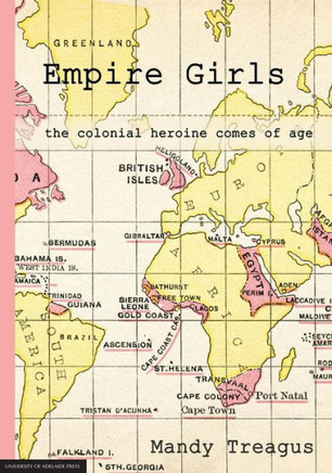 Empire Girls: the colonial heroine comes of age