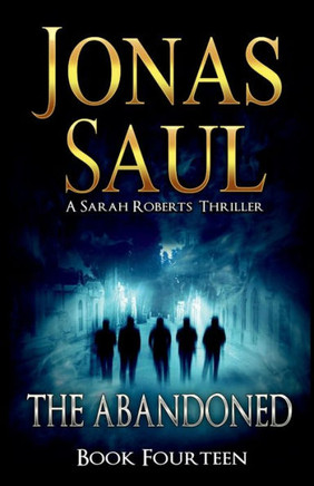 The Abandoned: A Sarah Roberts Thriller Book 14