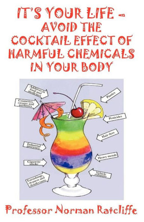 It's Your Life - Avoid the Cocktail Effect of Harmful Chemicals in Your Body