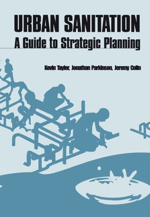 Urban Sanitation: A Guide to Strategic Planning
